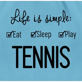 Shirtracer - Gym Bag Backpack - Tennis Player Gift - Life is Simple Tennis, 01 Light Blue