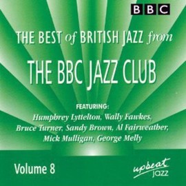 The Best of British Jazz from the BBC Jazz Club, Vol. 8