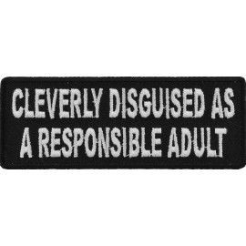 Ivamis Cleverly Disguised As A Responsible Adult Patch- 4x1.5 inch - P4886