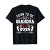 Soon to be Grandma 2026 for mom pregnancy announcement T-Shirt