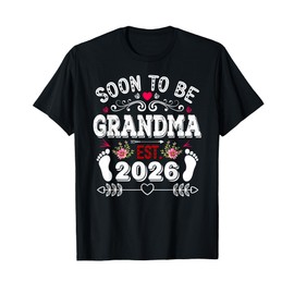 Soon to be Grandma 2026 for mom pregnancy announcement T-Shirt