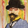 Satie - Planes: Piano Works & Mélodies