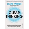 Clear Thinking : Turning Ordinary Moments into Ext