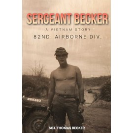 SERGEANT BECKER: A VIETNAM STORY
