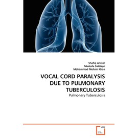 VOCAL CORD PARALYSIS DUE TO PULMONARY TUBERCULOSIS: Pulmonary Tuberculosis