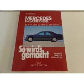 Mercedes E-Klasse Diesel W124 von 1/85 bis 6/95: So wird's gemacht - Band 55
