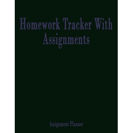 Homework Tracker With Assignments: For College Students, Homework Tracker For Students, Homework Log Book & Planner, Assignment Book