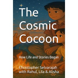 The Cosmic Cocoon: How Life and Stories Began