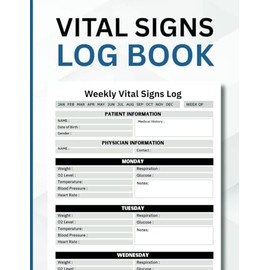 Vital Signs Log Book: A Comprehensive Patient Monitoring Record: A Simple & Efficient Log for Recording Blood Pressure, Heart Rate, Oxygen Levels, and More