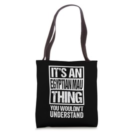 Funny Egyptian Mau Quote It's A Egyptian Mau Thing Cat Lover Tote Bag