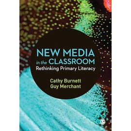 New Media in the Classroom: Rethinking Primary Literacy