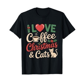 I Love Coffee Christmas Cats Funny Gift T-Shirt