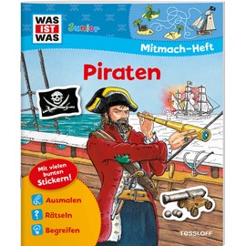 WAS IST WAS Junior Mitmach-Heft Piraten: Spiele, Rätsel, Sticker (WAS IST WAS Junior Mitmach-Hefte)