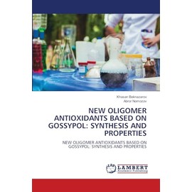 NEW OLIGOMER ANTIOXIDANTS BASED ON GOSSYPOL: SYNTHESIS AND PROPERTIES: NEW OLIGOMER ANTIOXIDANTS BASED ON GOSSYPOL: SYNTHESIS AND PROPERTIES