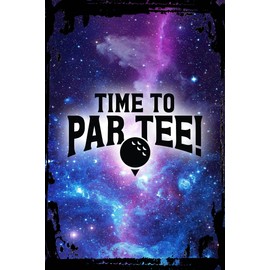 Galaxy Inspirational Wall Sign Time to par tee! funny golfing sports party golf ball game green Metal Wall Sign Decor Funny Gift