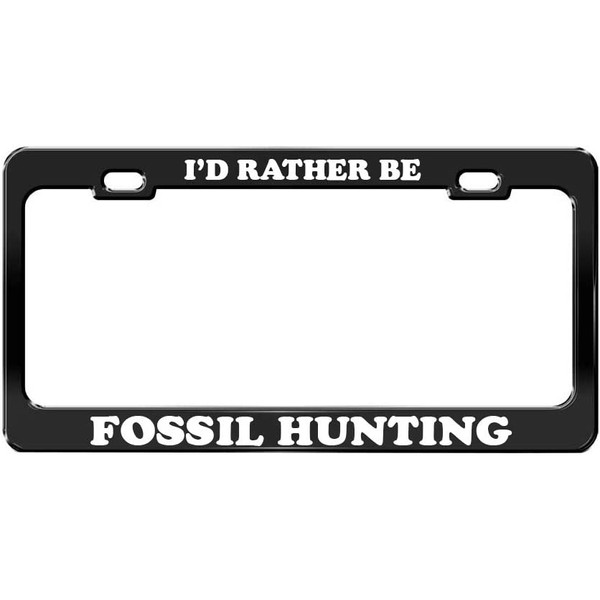 Product Express I'd Rather BE Fossil Hunting Social Activities Black Metal License Plate Frame