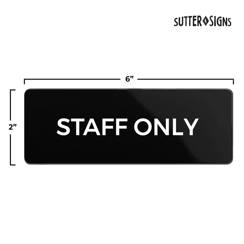 Staff Only Sign, Durable ABS Plastic with Full Adhesive Backing,