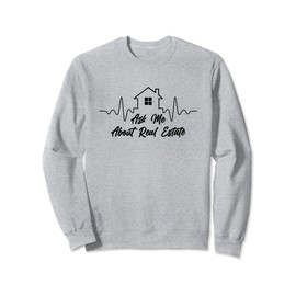 Ask Me About Real Estate - Listing Magnet Realtor Sweatshirt
