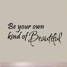 Be Your Own Kind of Beautiful Wall Decal Vinyl Lettering Wall Art Quotes