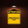 Report Any Lost or Found Items to Staff Attention Yellow