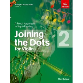 Joining the Dots for Violin, Grade 2: A Fresh Approach to Sight-Reading