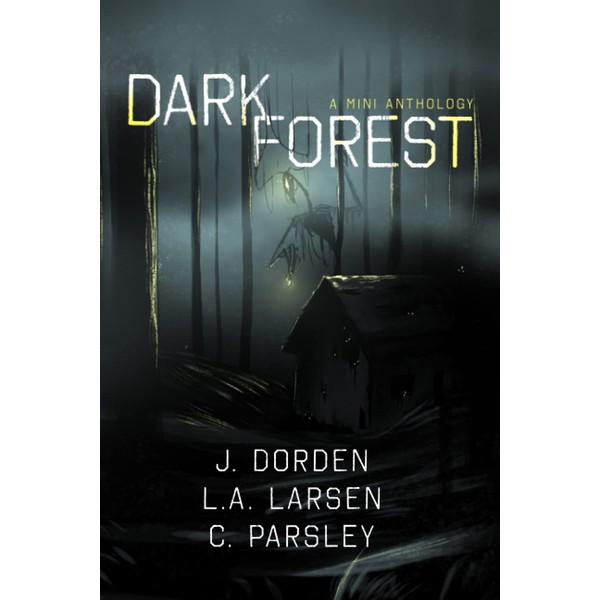 Dark Forest: A Mini-Anthology