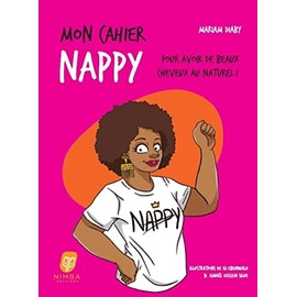 Mon Cahier Nappy - Pour avoir de beaux cheveux au naturel !