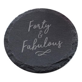 Engraved Natural Slate Coaster - Forty and Fabulous Coaster Gift | Women and Mens Gift Ideas | 40th Birthday Gifts for Women and Men | Thoughtful Keepsake Presents | Dust and Things