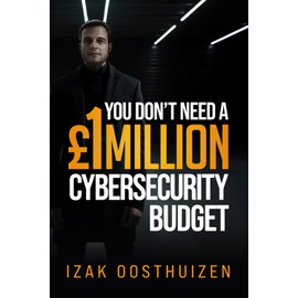 You Don’t Need a £1Million Cybersecurity Budget