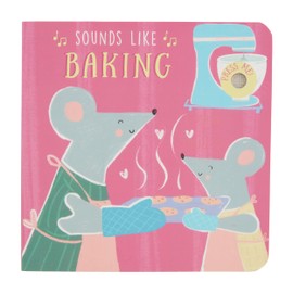 Mud Pie Kids Sounds Like Baking Board Book; 6 1/4" X 6 1/4"