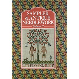 Sampler & Antique Needlework: A Year in Stitches (Volume II)