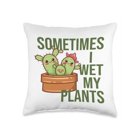 Sometimes I Wet My Plants Gardening Watering Can Sometimes I Wet My Plants Funny Gardening Cactus Lover Throw Pillow, 16x16, Multicolor