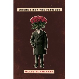 Where I Dry the Flowers (Button Poetry)