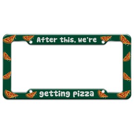 GRAPHICS & MORE After This We're Getting Pizza Funny License Plate Tag Frame