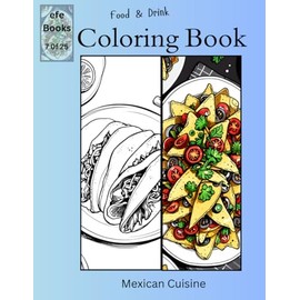 Food & Drink Coloring Book Series: Mexican Cuisine