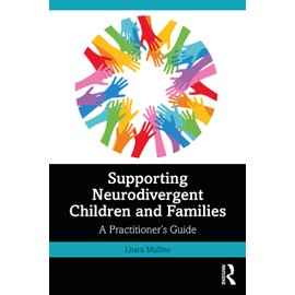 Supporting Neurodivergent Children and Families: A Practitioner's Guide