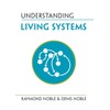 Understanding Living Systems