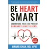Be Heart Smart: Understand, Treat and Prevent Coronary Heart Disease (CHD)