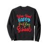 Woo-Hoo Happy First Day Of School School Teacher Sweatshirt
