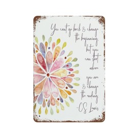 You Can't Go Back & Change The Beginning, But You Can Start Where You are and Change The Ending Vintage Tin Sign Best Birthday/Thanksgiving 8x12 Inch