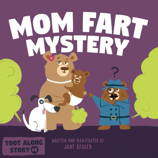 Mom Fart Mystery: A Funny Read Aloud Picture Book For