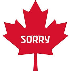 Sorry Canada - Sticker Graphic - Auto, Wall, Laptop, Cell, Truck Sticker for Windows, Cars, Trucks