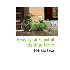 Genealogical Record of the Atlee Family