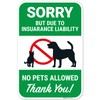 Sigo Signs, Sorry But Due to Insurance Liability No Pets