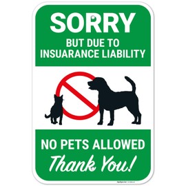 Sigo Signs, Sorry But Due to Insurance Liability No Pets Allowed Thank You Sign, 12x18 Inches, Rust Free .063 Aluminum, Fade Resistant, Made in USA