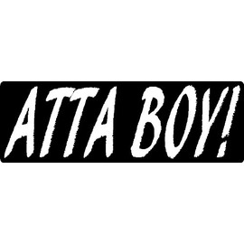 2 | Atta boy, I Make Decals™, Funny, Humor, Hard Hat, Lunch Box, Tool Box, Helmet Stickers 1" x 3"