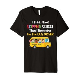Funny School Bus Driver Gift Back To School Skipping School Premium T-Shirt