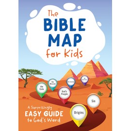 The Bible Map for Kids: A Surprisingly Easy Guide to God’s Word