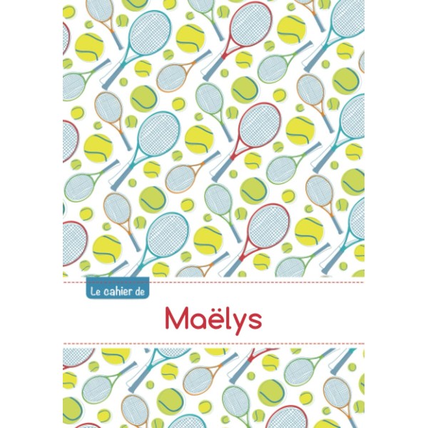 Le cahier de Maelys: Cahier maelys,seyes,96p,a5,tennis