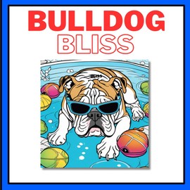 Bulldog Bliss: A Relaxing Coloring Book: Relax and color your favorite Bulldogs